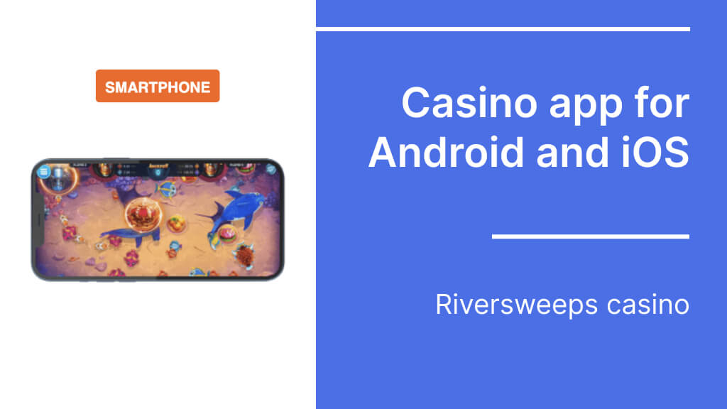 Riversweeps online casino app for Android and iOS