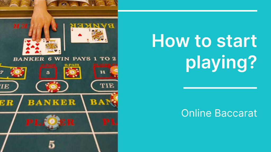 How to start playing online Baccarat? 