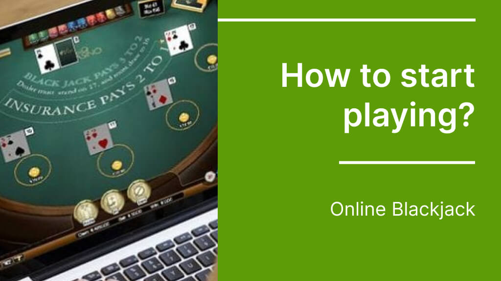 How to start playing online Blackjack? 