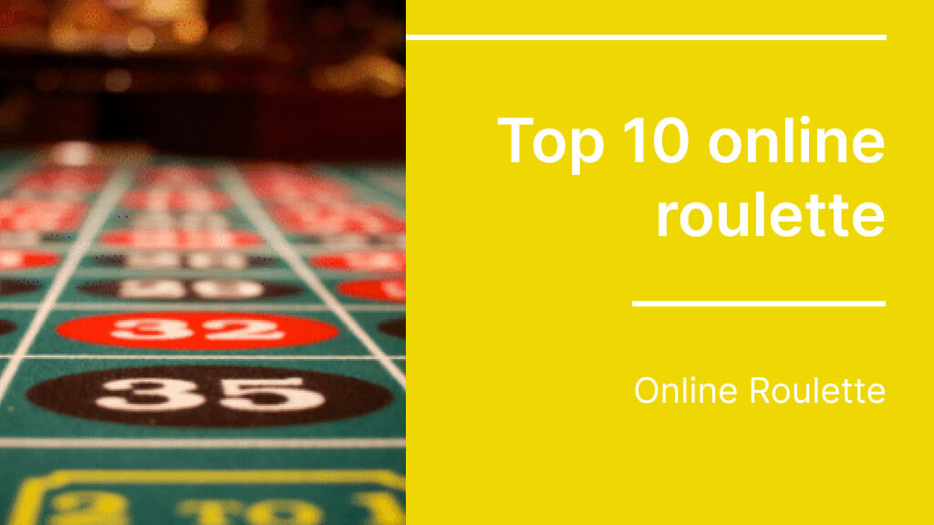 Top 10 online roulette (games and providers)