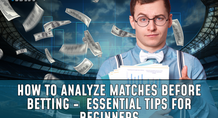 A guide for beginners on analyzing matches before betting, featuring essential tips for informed decision-making