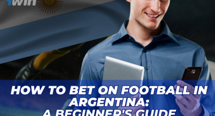 How to Bet on Football in Argentina: A Beginner's Guide