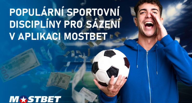Populární sportovní disciplíny pro sázení v aplikaci Mostbet